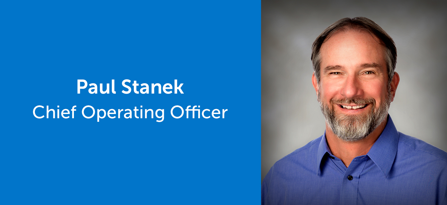 Paul Stanek, Chief Operating Officer